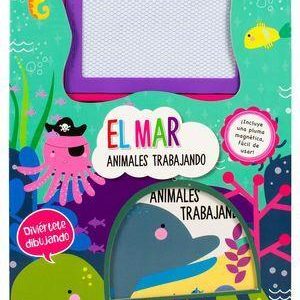 EL MAR. ANIMALES TRABAJANDO  (INCLUYE PLUMA MAGN&Eacute;TICA)