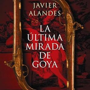 La &uacute;ltima mirada de Goya.