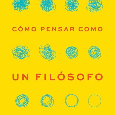 C&oacute;mo pensar como un fil&oacute;sofo