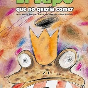 El sapo que no quer&iacute;a comer