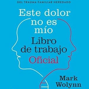 Este Dolor No Es Mio. Libro De Trabajo Oficial