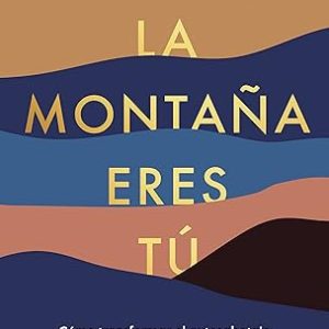 LA MONTA&Ntilde;A ERES TU