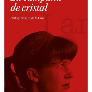 La Campana De Cristal.