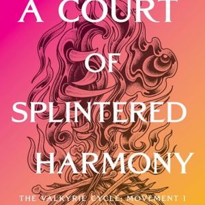A Court of Splintered Harmony (A Court of Thorns and Roses - ACOTAR, 6)